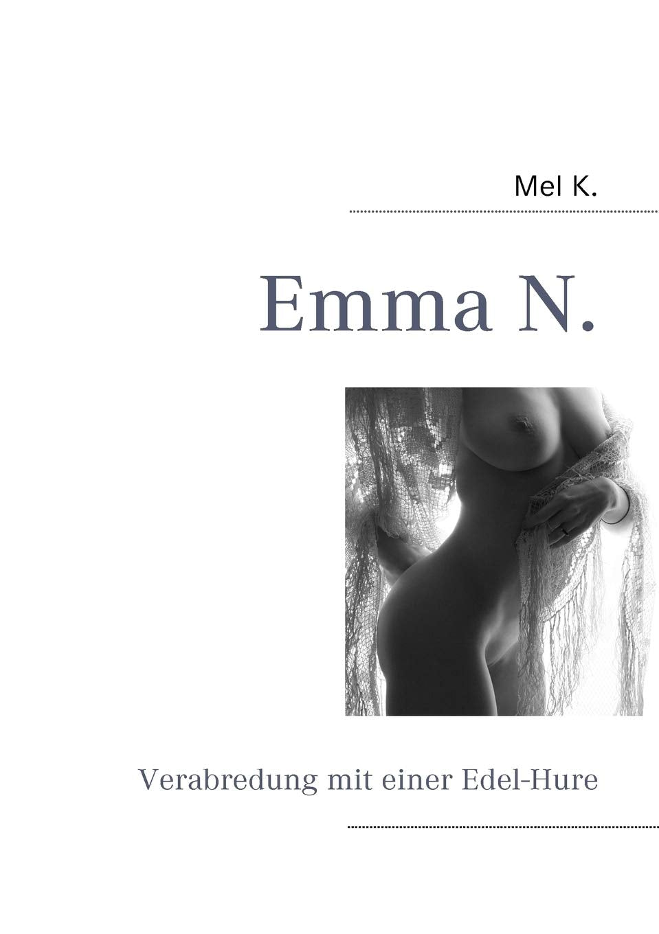 Emma N.: Verabredung mit einer EdelHure (German Edition),Used
