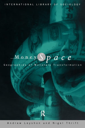 Money/Space (International Library Of Sociology)