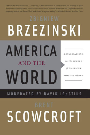 America And The World: Conversations On The Future Of American Foreign Policy
