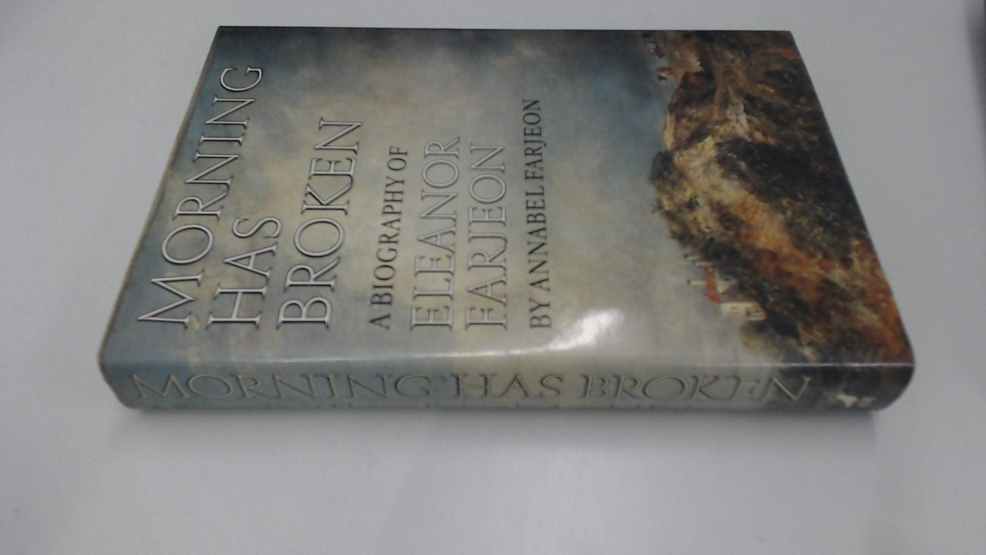Morning has broken: A biography of Eleanor Farjeon,Used