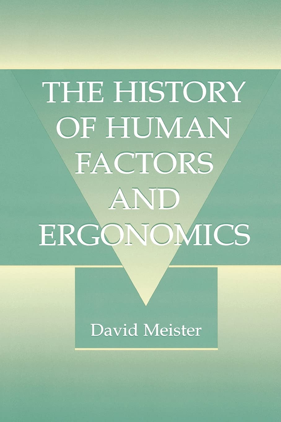 The History Of Human Factors And Ergonomics,Used