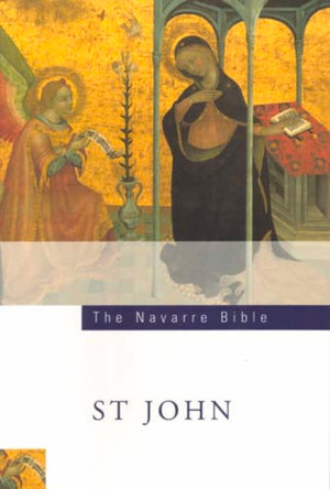 The The Navarre Bible: St John's Gospel: Second Edition,New