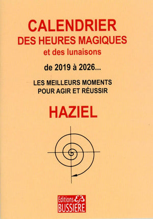 Calendrier des heures magiques et des lunaisons de 2019  2026...  Les meilleurs moments pour agir et russir,Used