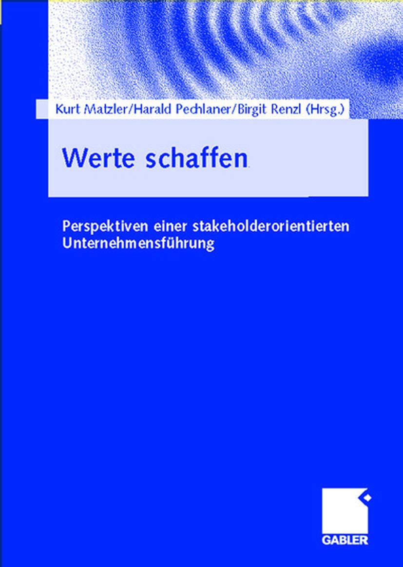 Werte schaffen: Perspektiven einer stakeholderorientierten Unternehmensfhrung (German Edition),Used