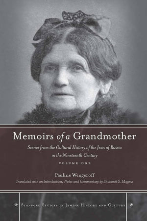 Memoirs Of A Grandmother: Scenes From The Cultural History Of The Jews Of Russia In The Nineteenth Century, Volume One (Stanford,Used