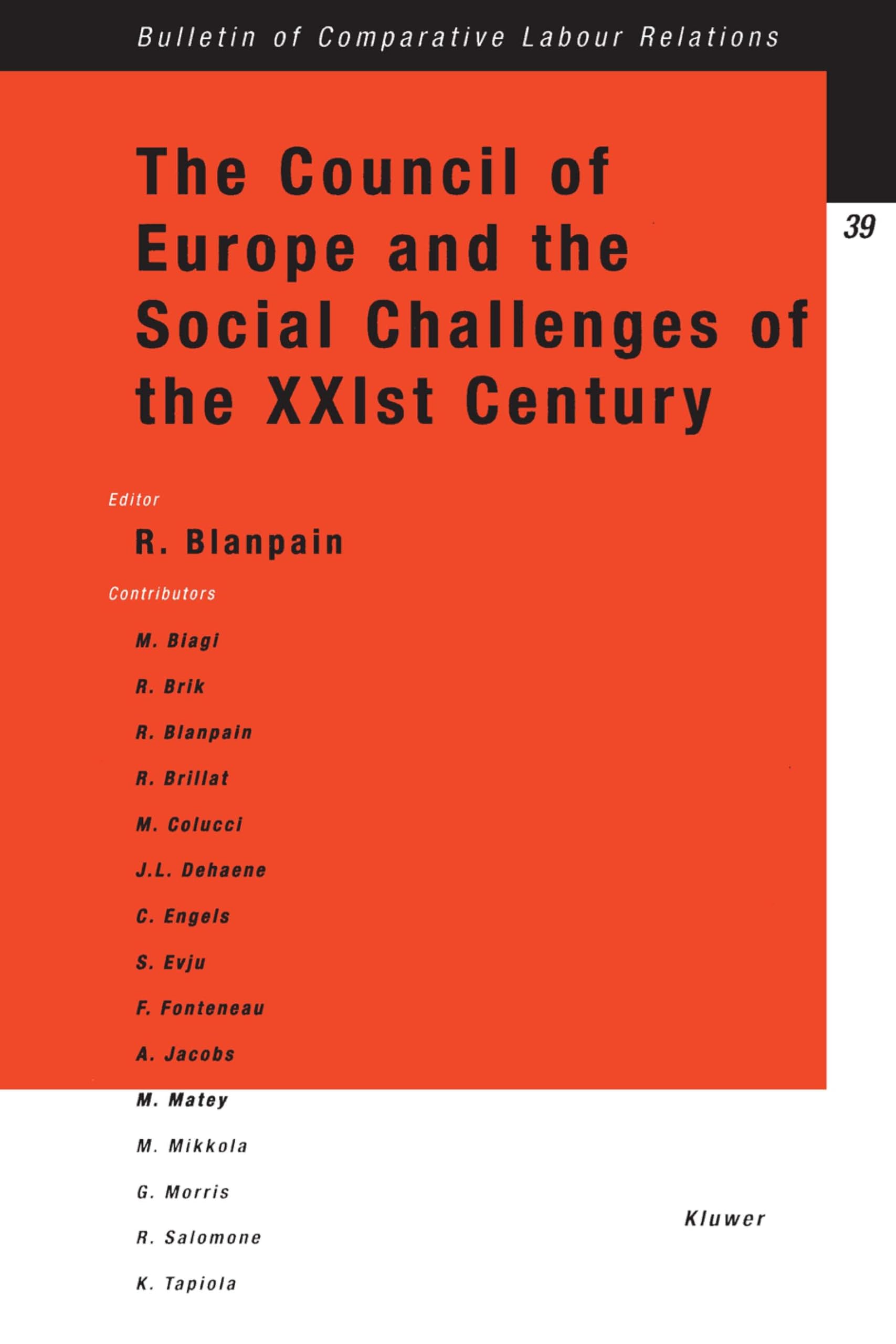 The Council of Europe and the Social Challenges of Thexxist Century (Bulletin of Comparative Labour Relations),Used