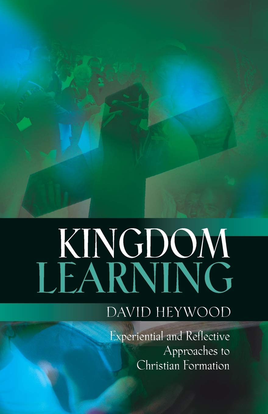 Kingdom Learning: Experiential and Reflective Approaches to Christian Formation and Discipleship,Used