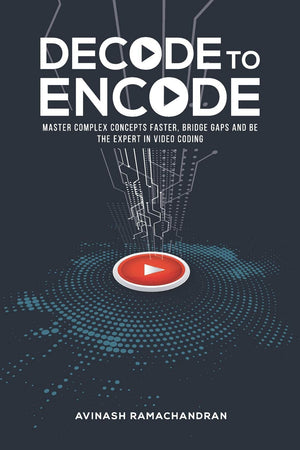 Decode to Encode: Master Complex Concepts Faster, Bridge Gaps and Be the Expert in Video Coding,Used