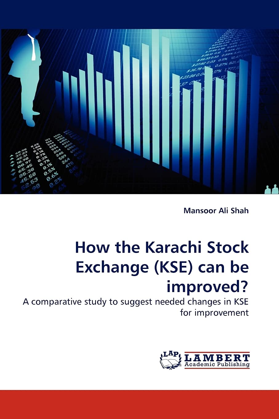 How the Karachi Stock Exchange (KSE) can be improved?: A comparative study to suggest needed changes in KSE for improvement,Used