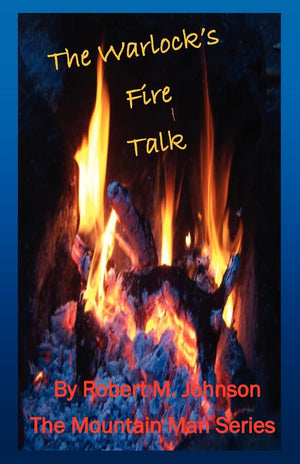 The Warlock'S Fire Talk: The Mountain Man Series,New