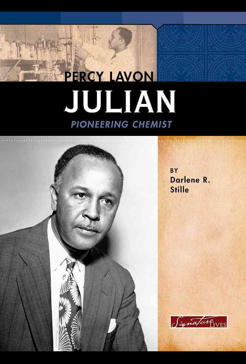 Percy Lavon Julian: Pioneering Chemist (Signature Lives),Used