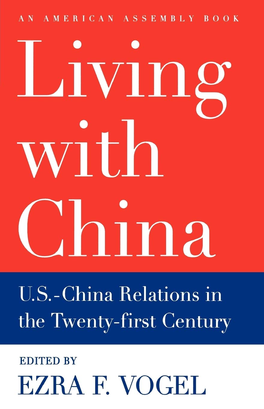 Living With China: U.S.China Relations In The Twentyfirst Century (American Assembly),New
