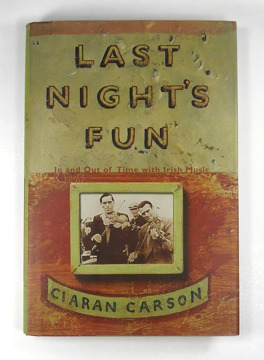 Last Night'S Fun: In And Out Of Time With Irish Music