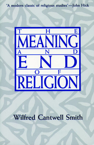 The Meaning And End Of Religion