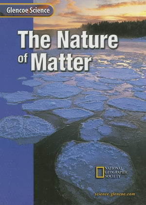 The Nature Of Matter (Glencoe Science)