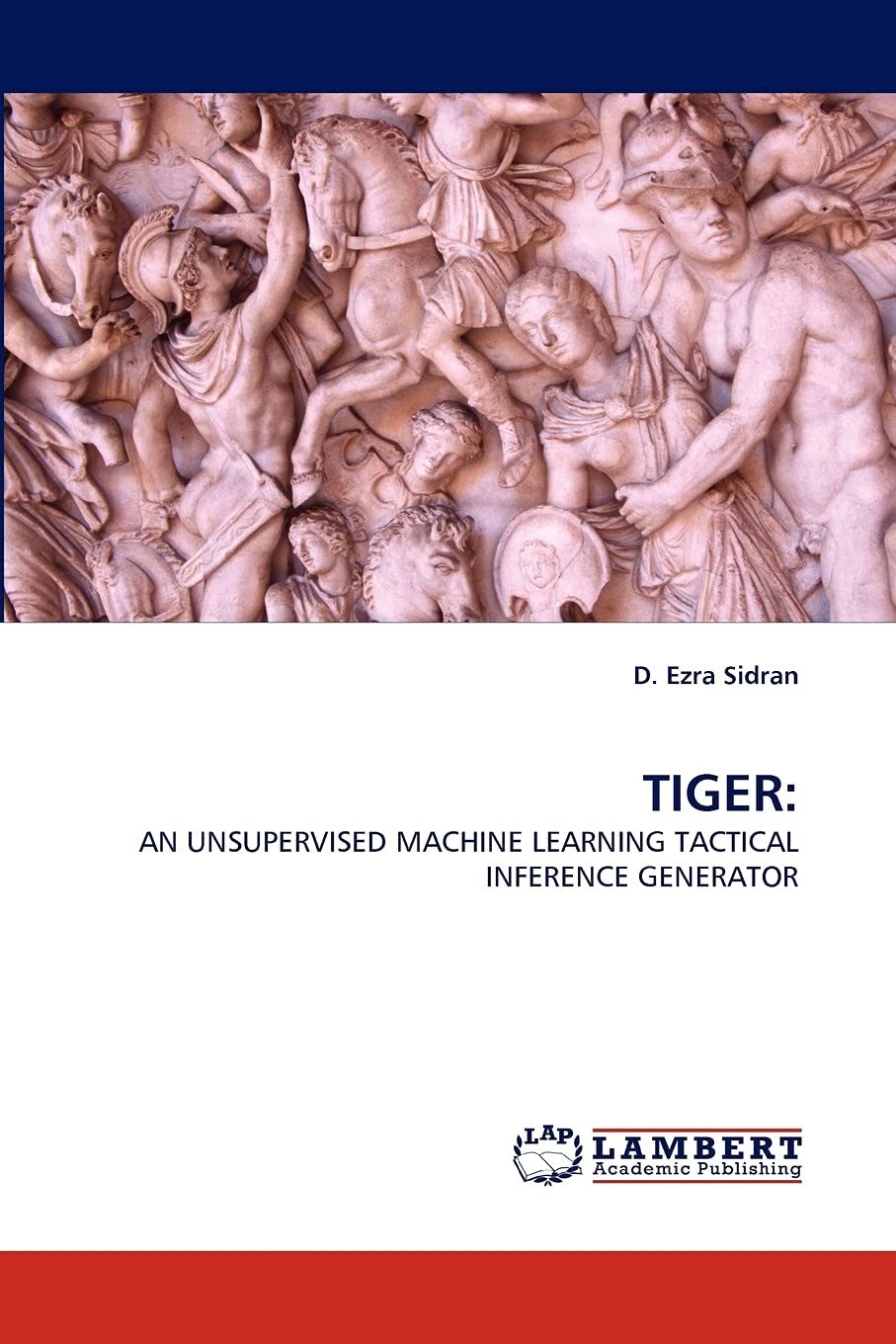 TIGER:: AN UNSUPERVISED MACHINE LEARNING TACTICAL INFERENCE GENERATOR,Used