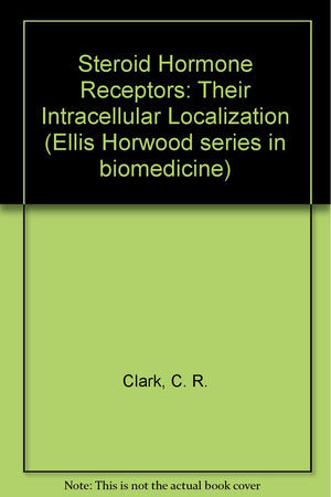 Steroid Hormone Receptors (Ellis Horwood Series in Biomedicine),Used