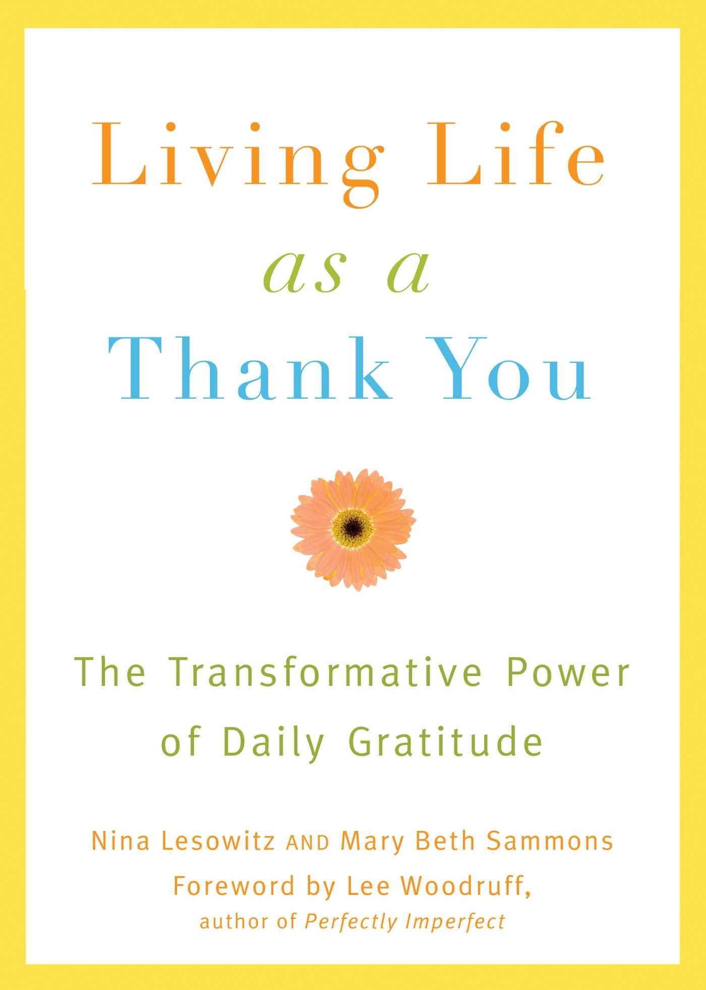 Living Life as a Thank You: The Transformative Power of Daily Gratitude,Used