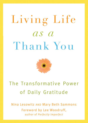 Living Life as a Thank You: The Transformative Power of Daily Gratitude,Used