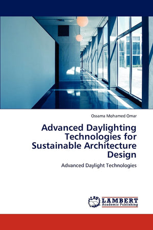 Advanced Daylighting Technologies for Sustainable Architecture Design: Advanced Daylight Technologies,Used