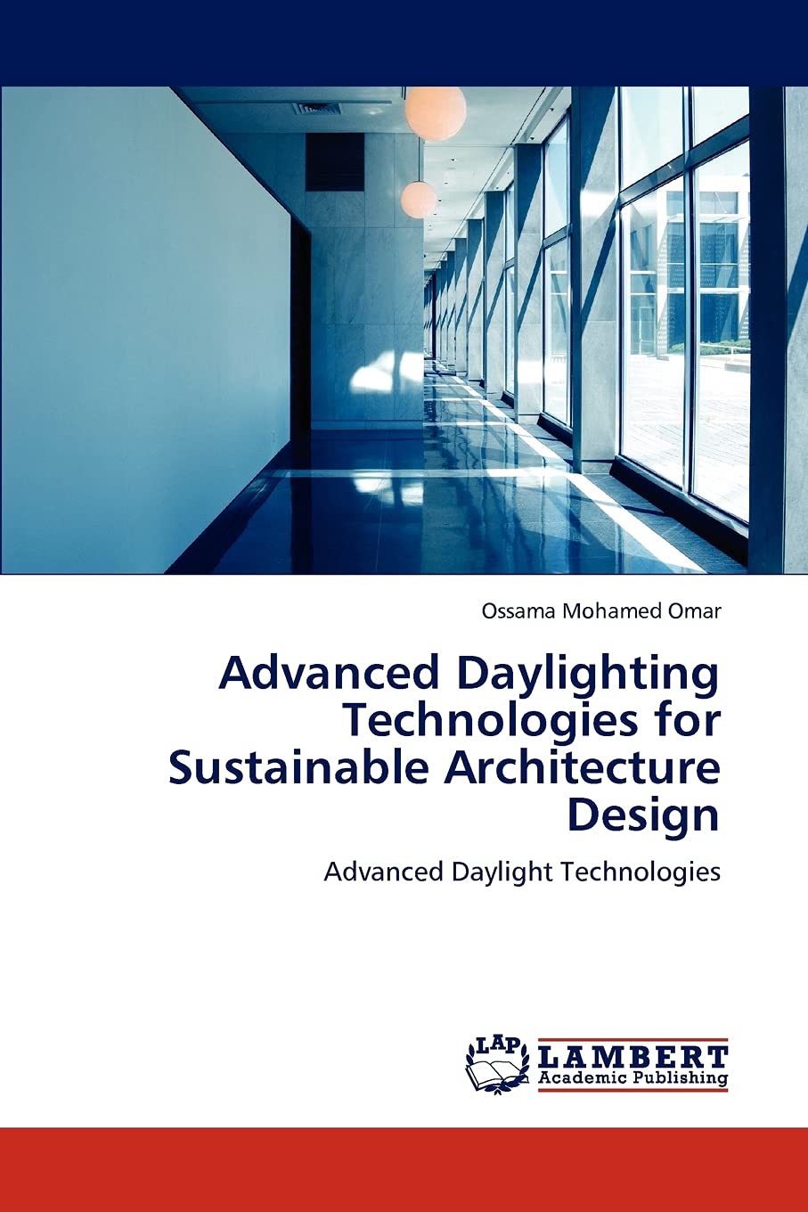 Advanced Daylighting Technologies for Sustainable Architecture Design: Advanced Daylight Technologies,Used
