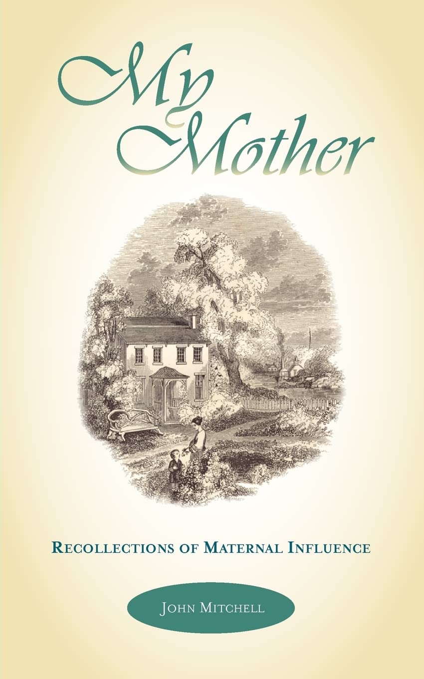 My Mother: Recollections Of Maternal Influence,Used
