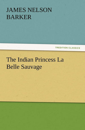 The Indian Princess La Belle Sauvage,Used