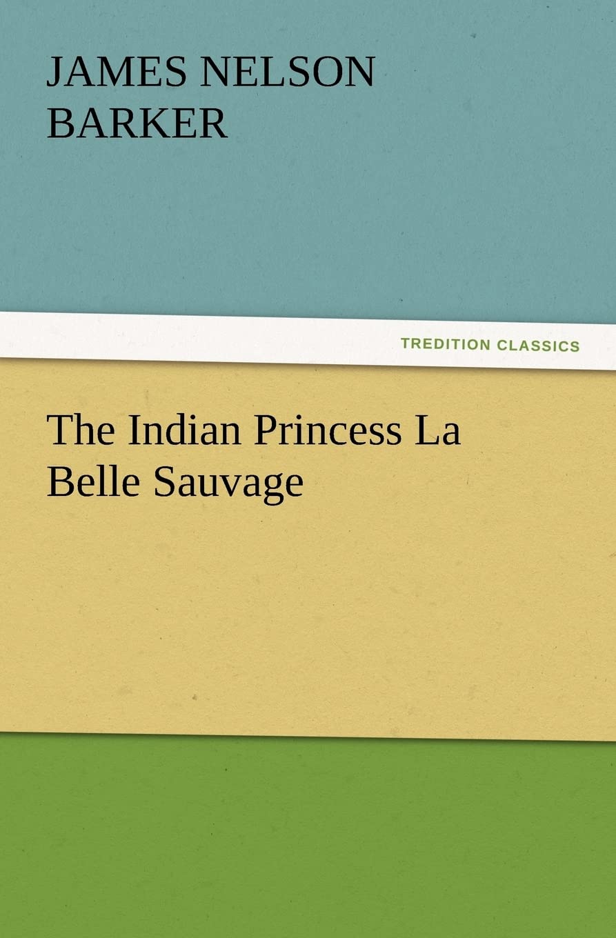 The Indian Princess La Belle Sauvage,Used