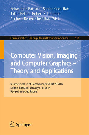 Computer Vision, Imaging and Computer Graphics  Theory and Applications: International Joint Conference, VISIGRAPP 2014, Lisbon,Used