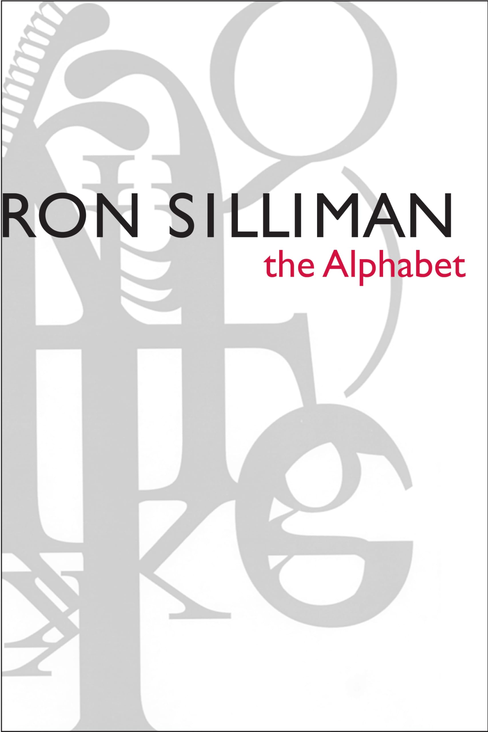 The Alphabet (Modern and Contemporary Poetics),New