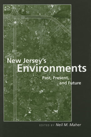 New Jersey'S Environments: Past, Present, And Future,Used