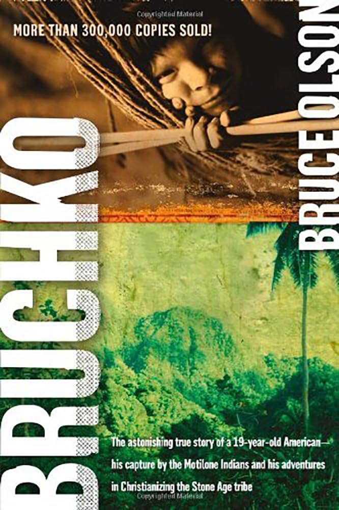 Bruchko: The Astonishing True Story of a 19YearOld American, His Capture by the Motilone Indians and His Adventures in Christi,New