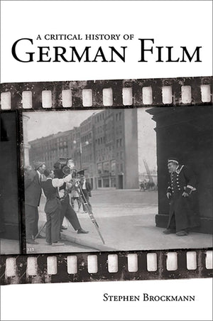 A Critical History Of German Film (Studies In German Literature Linguistics And Culture) (Volume 93)
