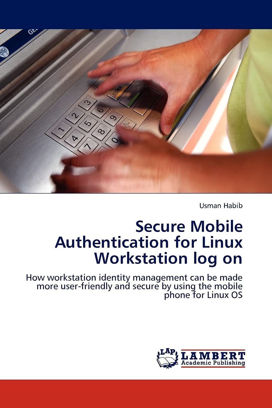 Secure Mobile Authentication for Linux Workstation log on: How workstation identity management can be made more userfriendly an,Used