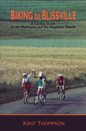 Biking To Blissville: A Cycling Guide To The Maritimes And The Magdalen Islands,Used