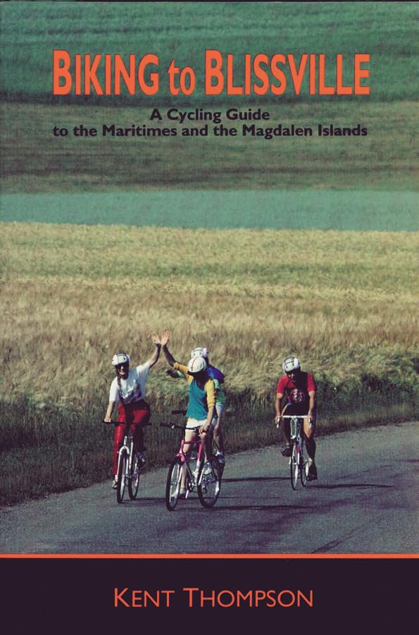Biking To Blissville: A Cycling Guide To The Maritimes And The Magdalen Islands,Used