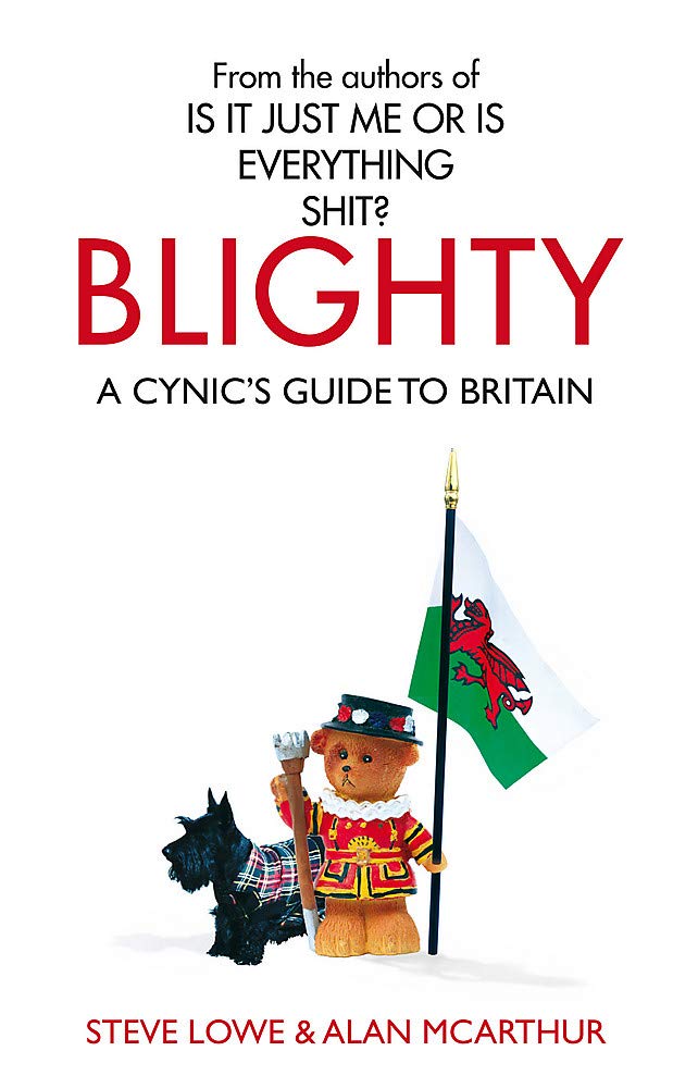 Blighty: A Cynic'S Guide To Britain