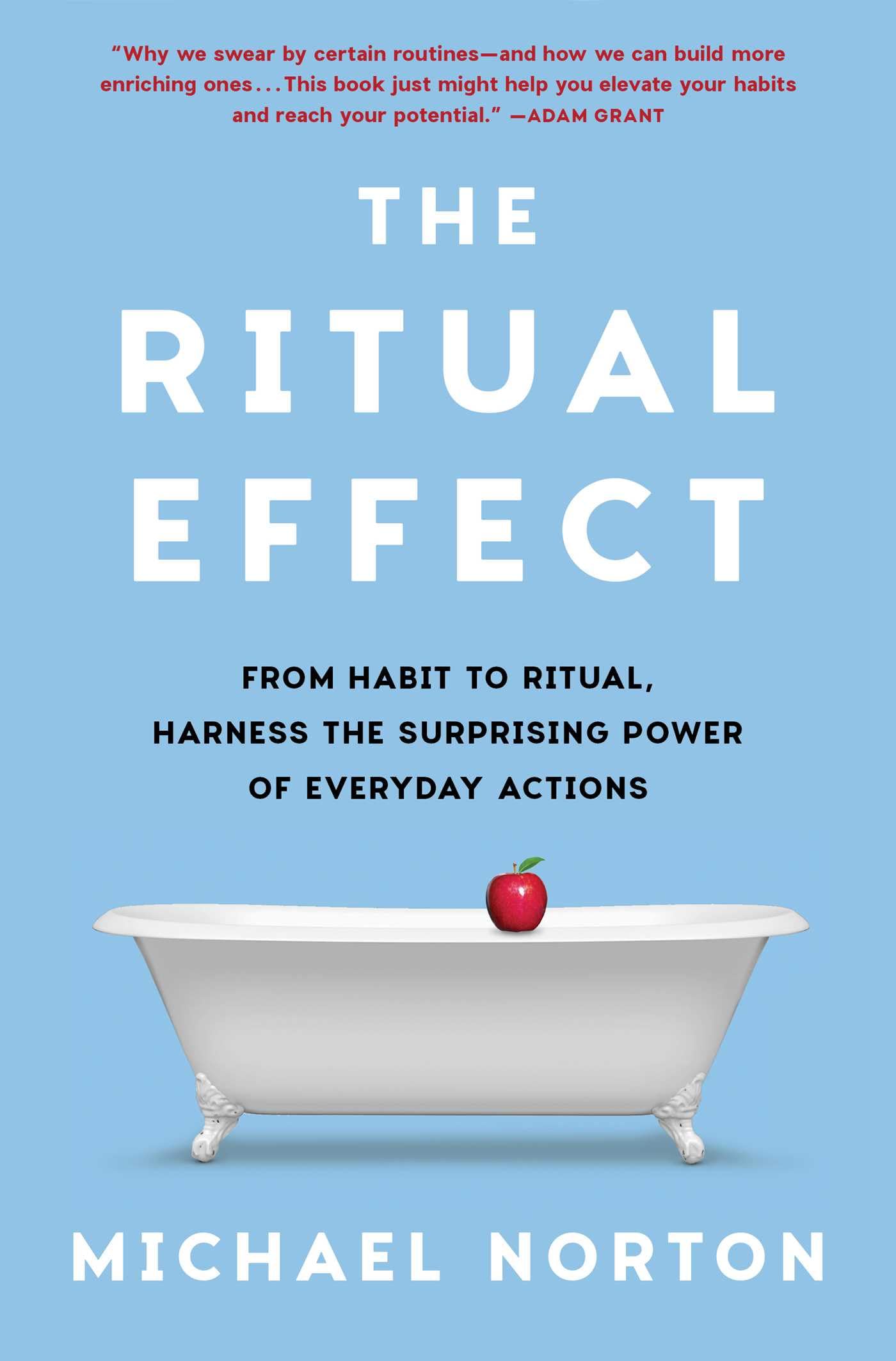 The Ritual Effect: From Habit To Ritual, Harness The Surprising Power Of Everyday Actions,Used