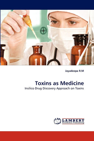 Toxins as Medicine: Insilico Drug Discovery Approach on Toxins,Used