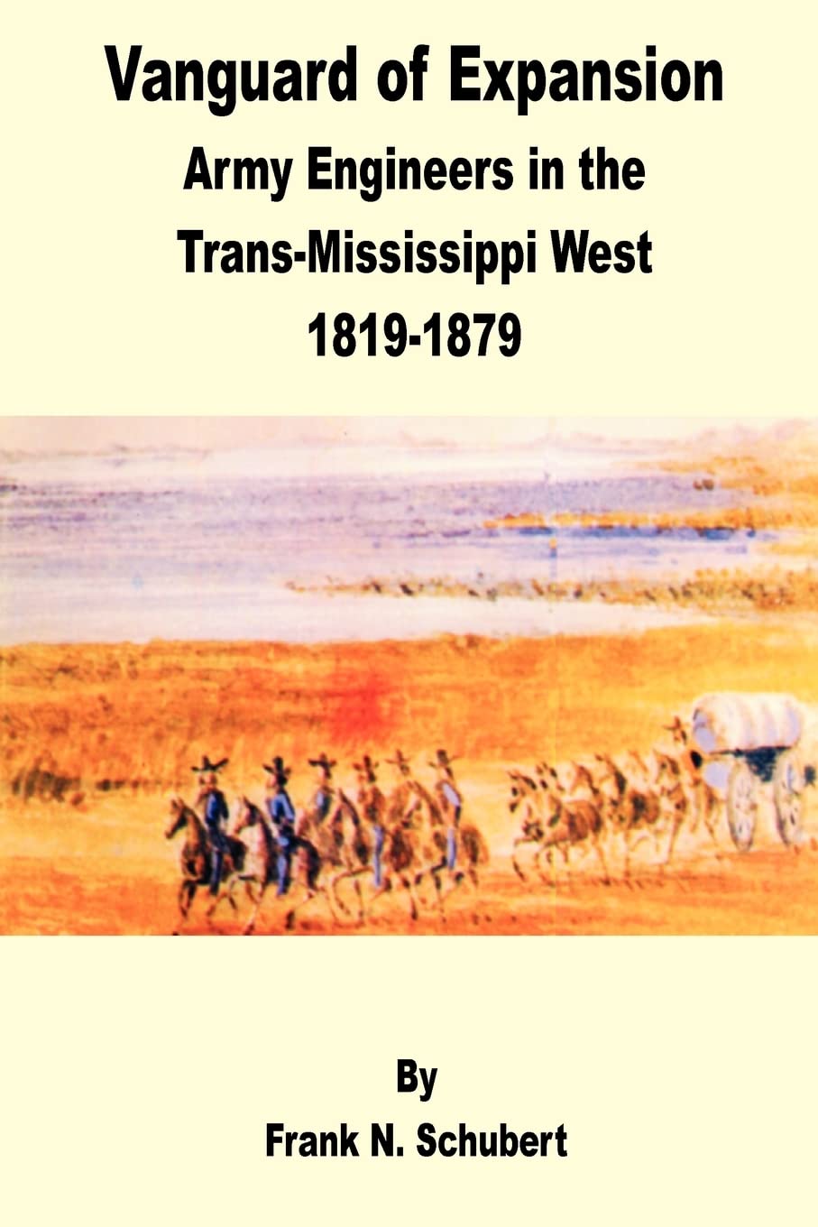 Vanguard of Expansion: Army Engineers in the TransMississippi West 1819  1879,Used