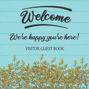 Visitor Guest Book Welcome Were Happy Youre Here!: Sign In Log Book For Vacation Rentals, AirBnB, Bed & Breakfast, Beach House, ,Used