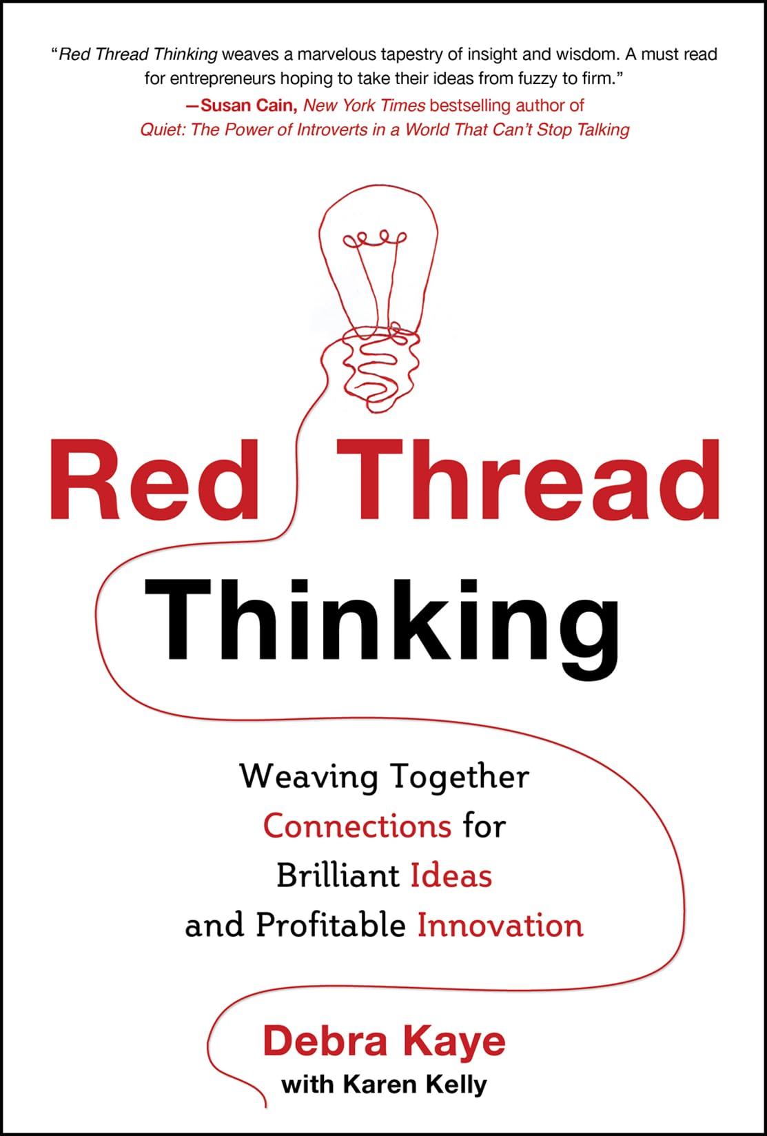 Red Thread Thinking: Weaving Together Connections For Brilliant Ideas And Profitable Innovation