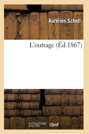 L'Outrage (D.1867) (Litterature) (French Edition),New