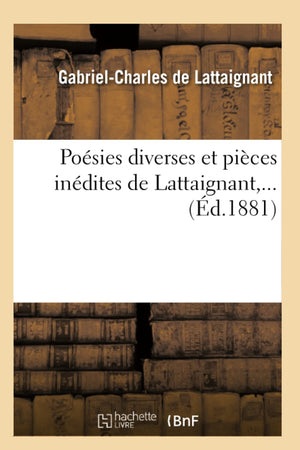 Posies Diverses Et Pices Indites De Lattaignant (D.1881) (Litterature) (French Edition),New