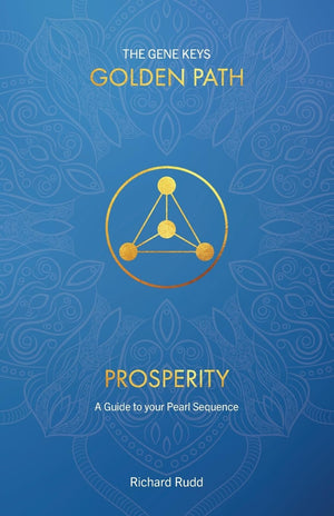 Prosperity: A Guide To Your Pearl Sequence (Gene Keys Golden Path)