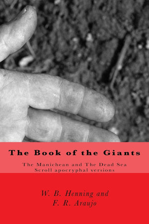 The Book of the Giants: The Manichean and The Dead Sea Scroll Apocryphal Versions,Used