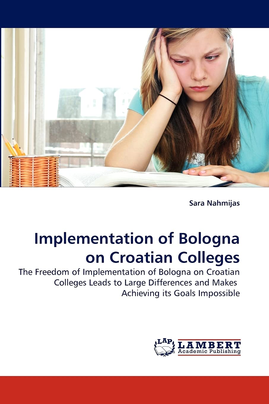 Implementation of Bologna on Croatian Colleges: The Freedom of Implementation of Bologna on Croatian Colleges Leads to Large Dif,Used