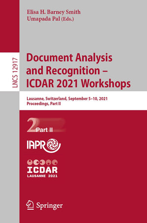 Document Analysis and Recognition  ICDAR 2021 Workshops: Lausanne, Switzerland, September 510, 2021, Proceedings, Part II (Ima,Used