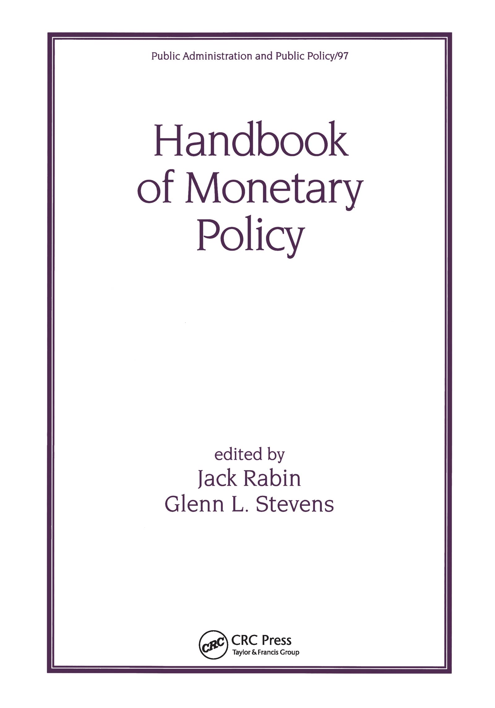 Handbook Of Monetary Policy (Public Administration & Public Policy)