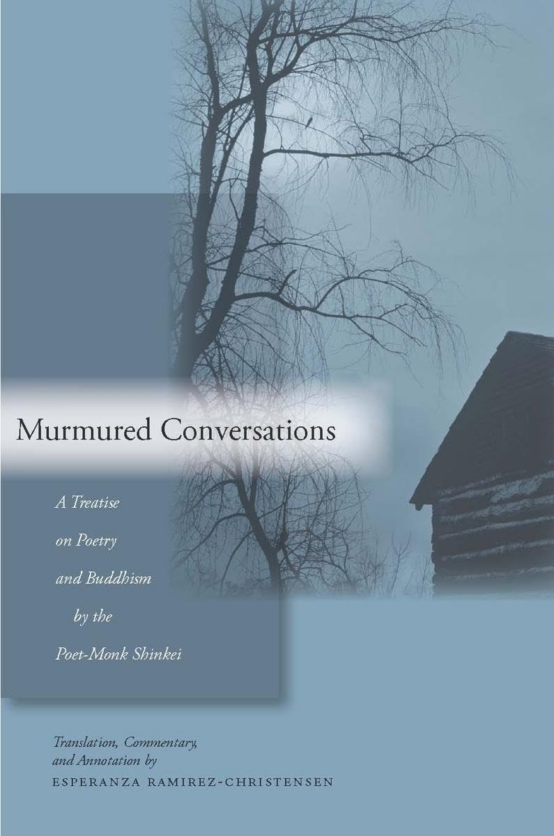 Murmured Conversations: A Treatise On Poetry And Buddhism By The Poetmonk Shinkei,Used